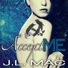 Accept Me Audiobook, by J. L. Mac