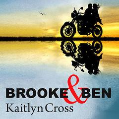 Brooke & Ben: Before Fate Interrupted Audiobook, by Kaitlyn Cross