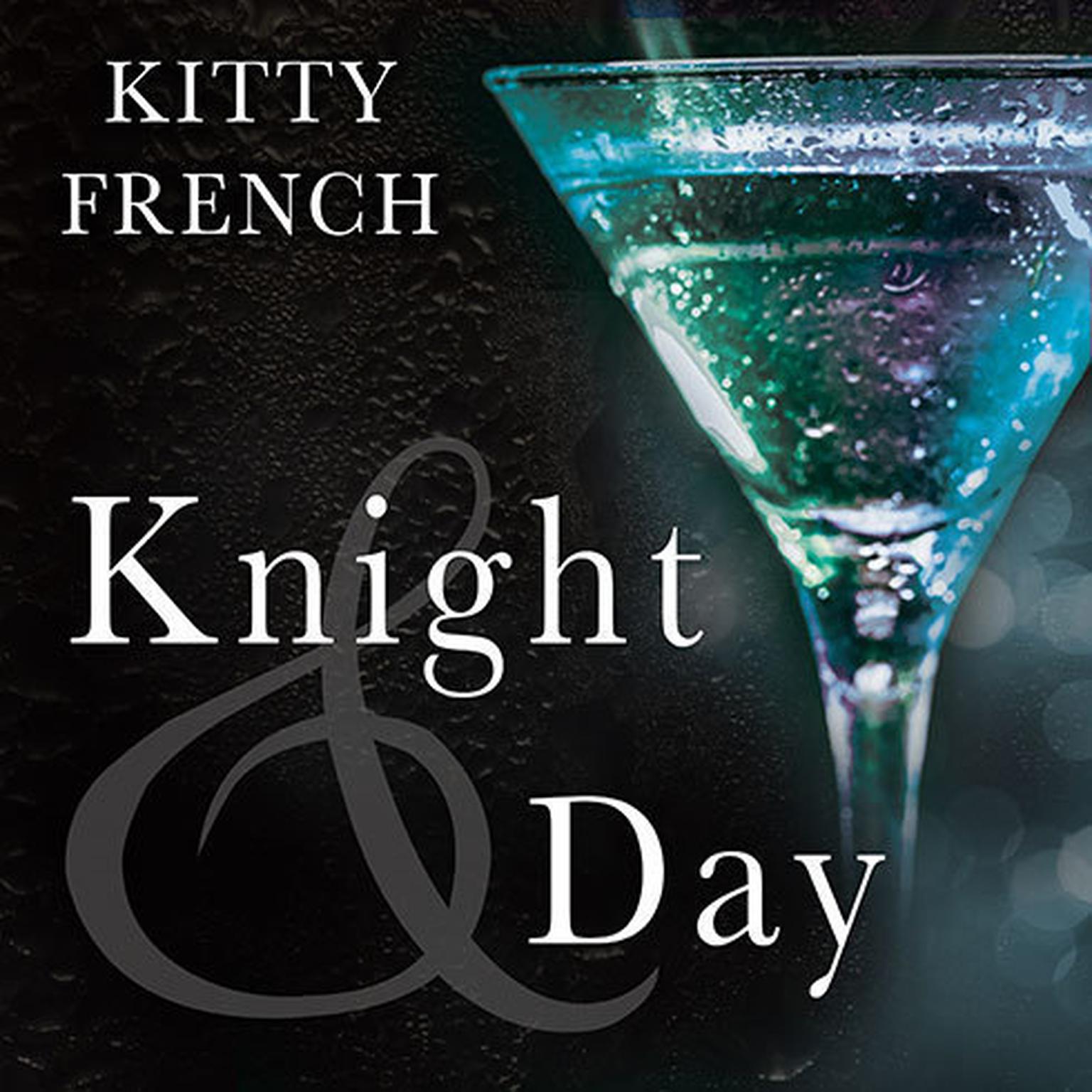 Knight and Day Audiobook, by Kitty French