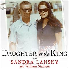 Daughter of the King: Growing Up in Gangland Audiobook, by Sandra Lansky