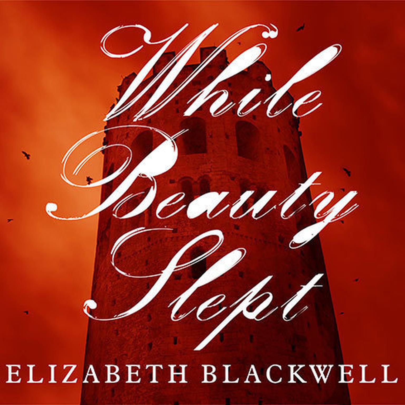 While Beauty Slept Audiobook, by Elizabeth Blackwell