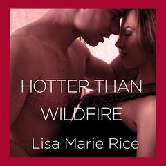Hotter Than Wildfire: Delta Force Audiobook, by Lisa Marie Rice