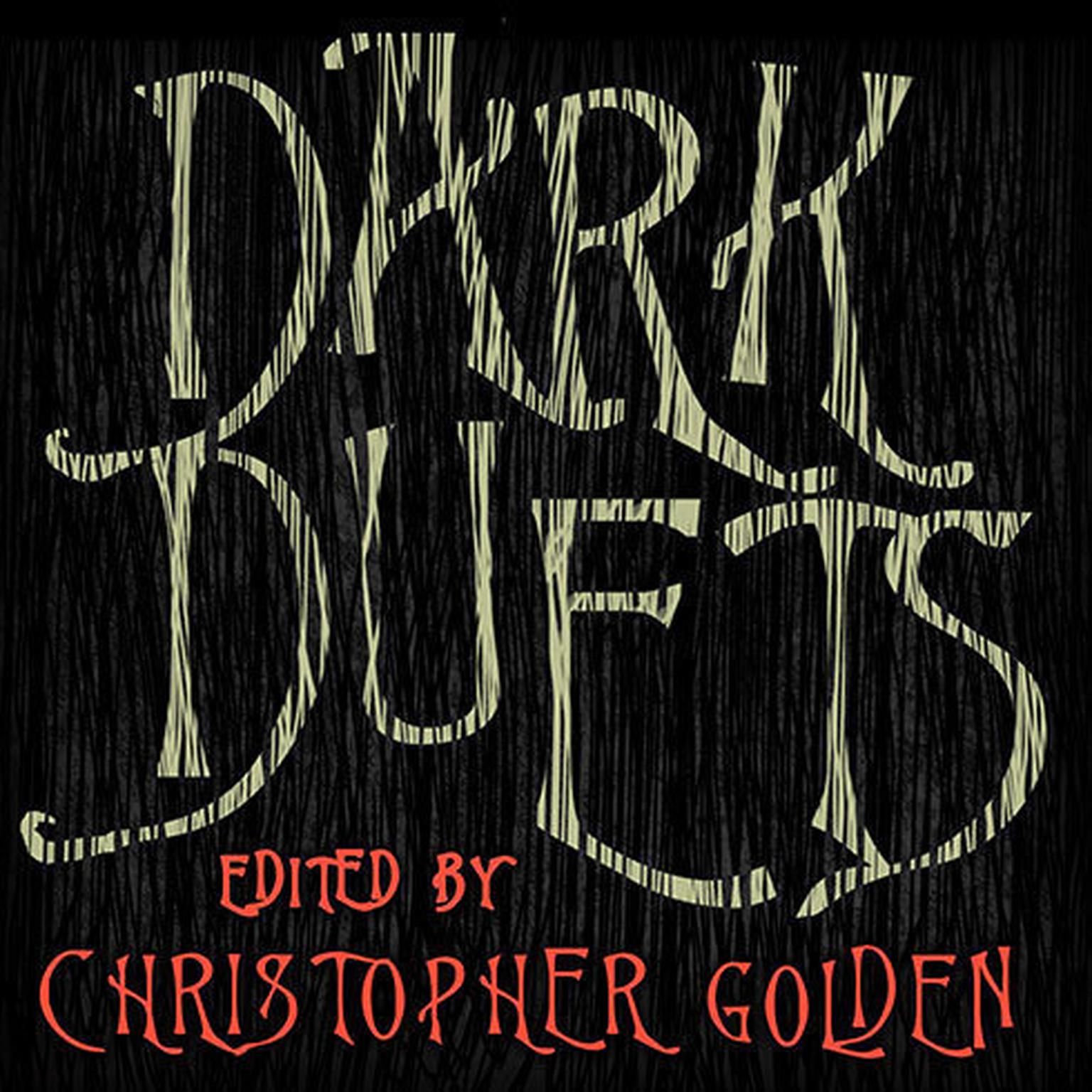 Dark Duets: All-New Tales of Horror and Dark Fantasy Audiobook, by Christopher Golden