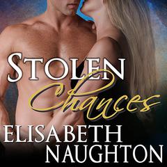 Stolen Chances Audiobook, by Elisabeth Naughton
