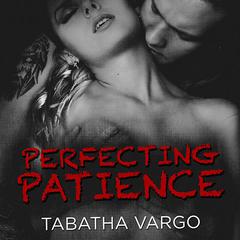 Perfecting Patience Audiobook, by Tabatha Vargo