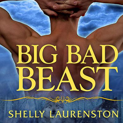 Big Bad Beast Audiobook, by Shelly Laurenston