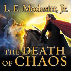 The Death of Chaos Audiobook, by L. E. Modesitt