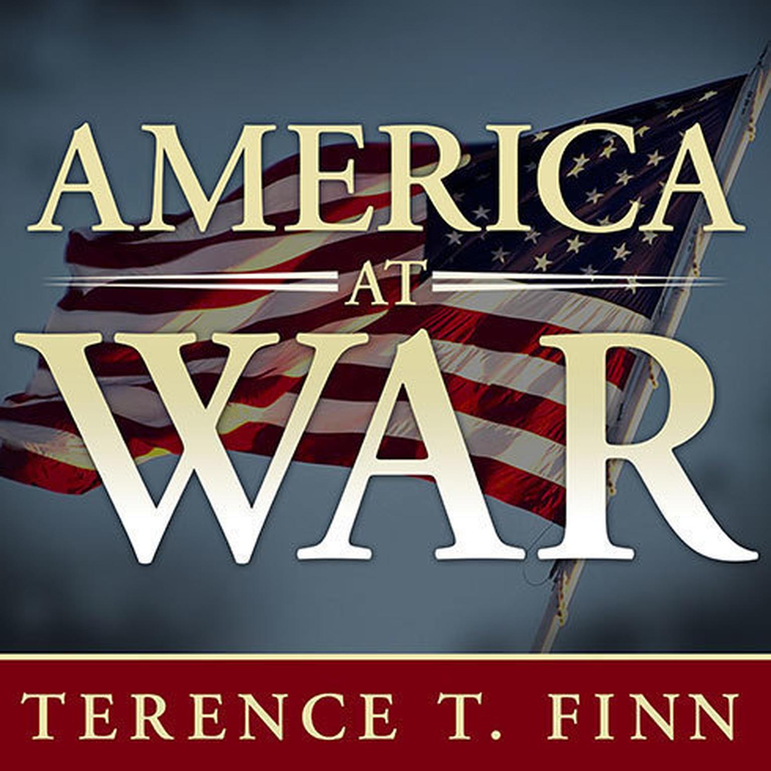 America at War: Concise Histories of U.S. Military Conflicts from Lexington to Afghanistan Audiobook, by Terence T. Finn