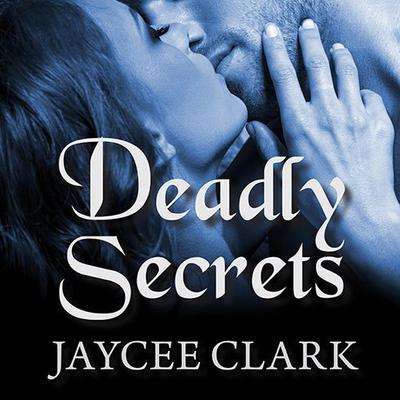 Deadly Secrets Audiobook, by Jaycee Clark