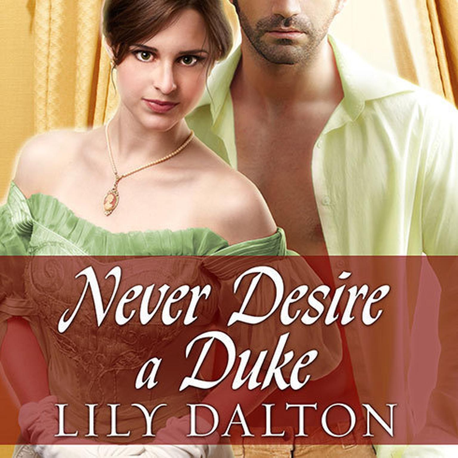 Never Desire a Duke Audiobook, by Lily Dalton