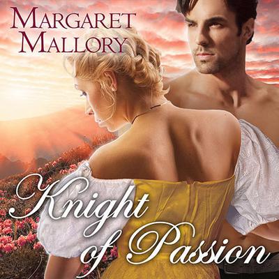 Knight of Passion Audiobook, by Margaret Mallory
