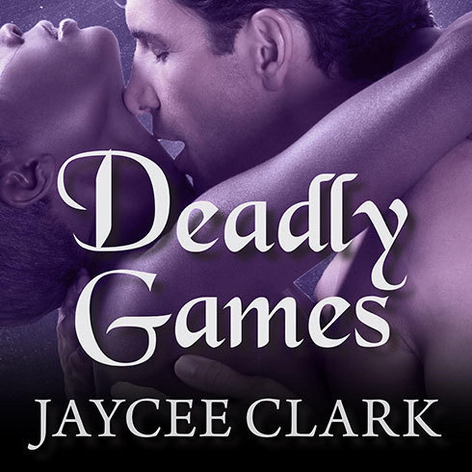 Deadly Games Audiobook, by Jaycee Clark