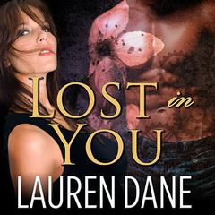 Lost in You Audiobook, by Lauren Dane