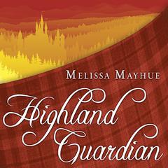 Highland Guardian Audiobook, by Melissa Mayhue