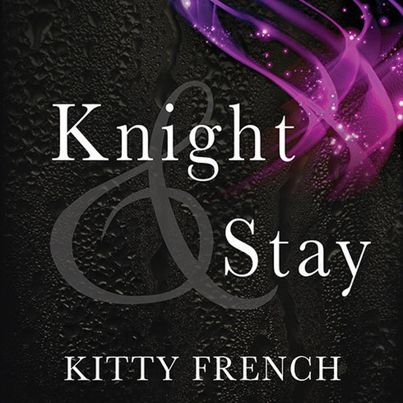 Knight and Stay Audiobook, by Kitty French