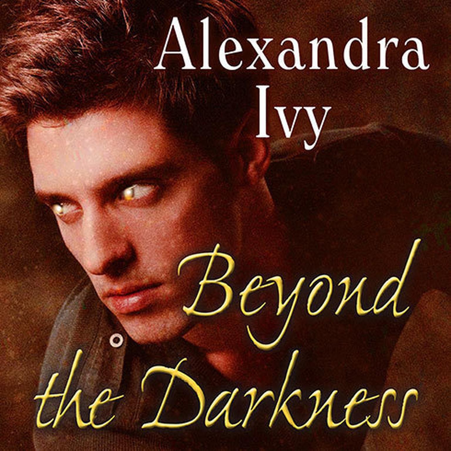 Beyond the Darkness Audiobook, by Alexandra Ivy