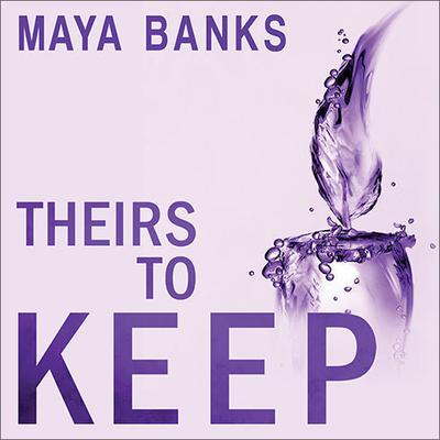 Theirs to Keep Audiobook, by Maya Banks