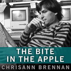 The Bite in the Apple: A Memoir of My Life With Steve Jobs Audiobook, by Chrisann Brennan