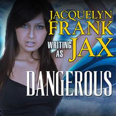 Dangerous Audiobook, by Jacquelyn Frank