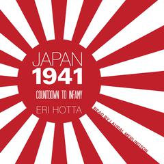 Japan 1941: Countdown to Infamy Audiobook, by Eri Hotta