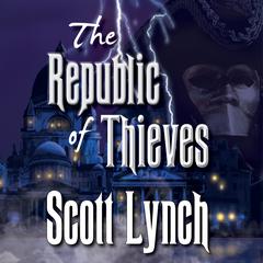 The Republic of Thieves Audiobook, by Scott Lynch