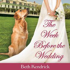 The Week Before the Wedding Audiobook, by Beth Kendrick