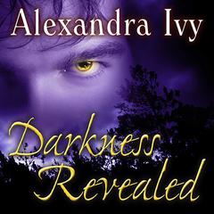 Darkness Revealed Audiobook, by Alexandra Ivy