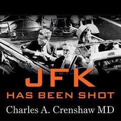 JFK Has Been Shot Audiobook, by Charles A. Crenshaw