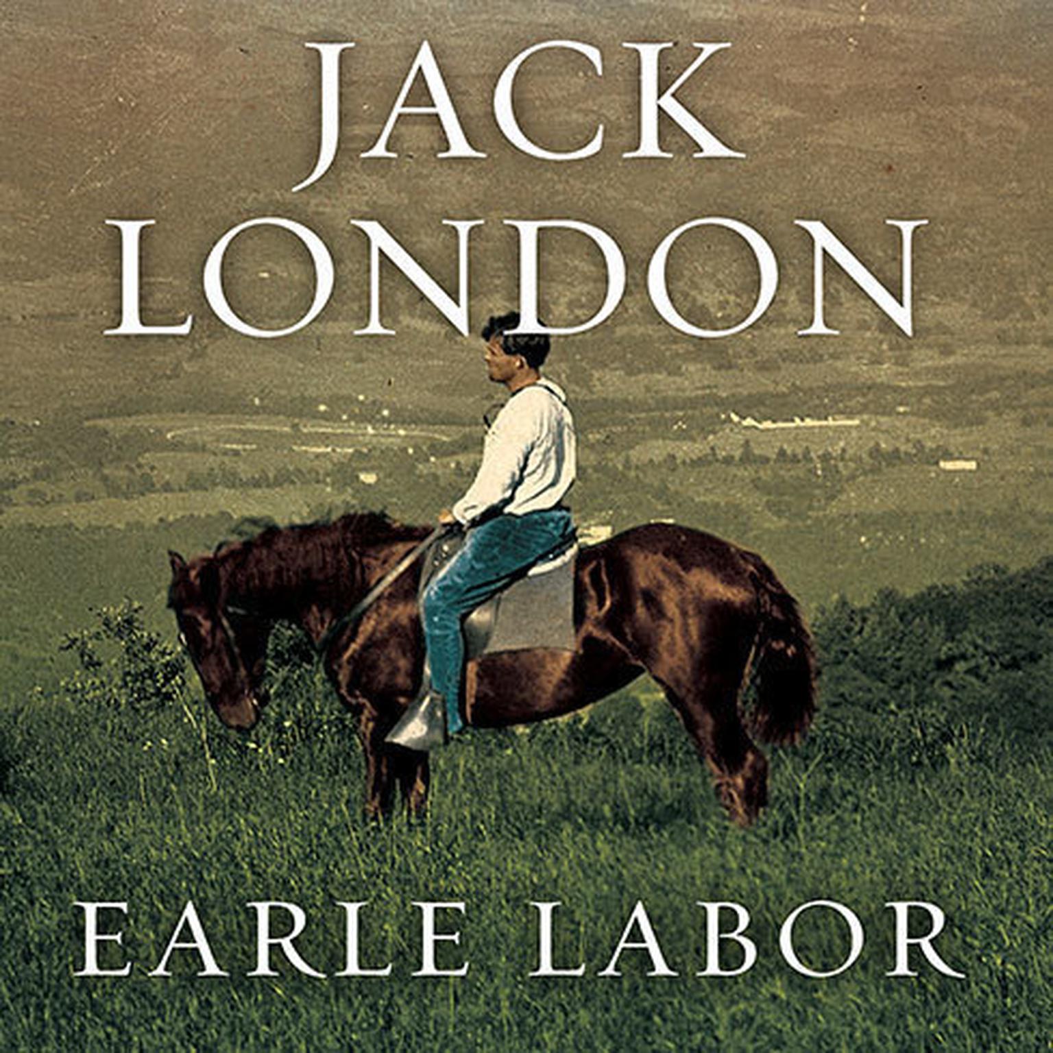 Jack London: An American Life Audiobook, by Earle Labor