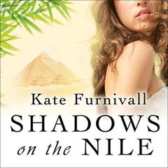 Shadows on the Nile Audiobook, by Kate Furnivall