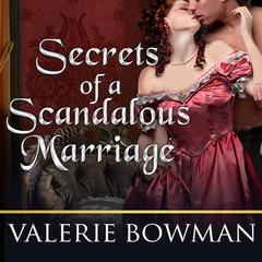 Secrets of a Scandalous Marriage Audiobook, by Valerie Bowman