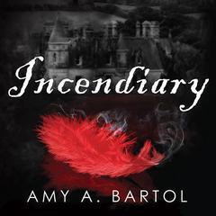 Incendiary Audiobook, by Amy A. Bartol
