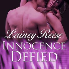 Innocence Defied Audiobook, by Lainey Reese