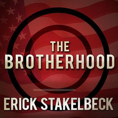 The Brotherhood: America's Next Great Enemy Audiobook, by Erick Stakelbeck