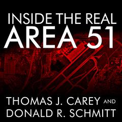 Inside the Real Area 51: The Secret History of Wright Patterson Audiobook, by Thomas J. Carey