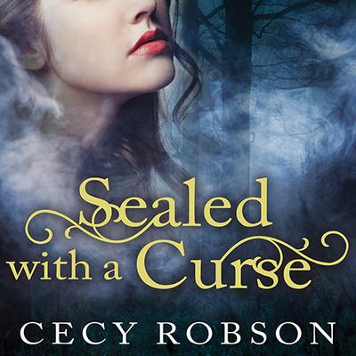 Sealed with a Curse Audiobook, by Cecy Robson