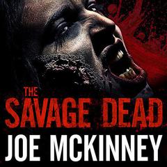 The Savage Dead Audiobook, by Joe McKinney