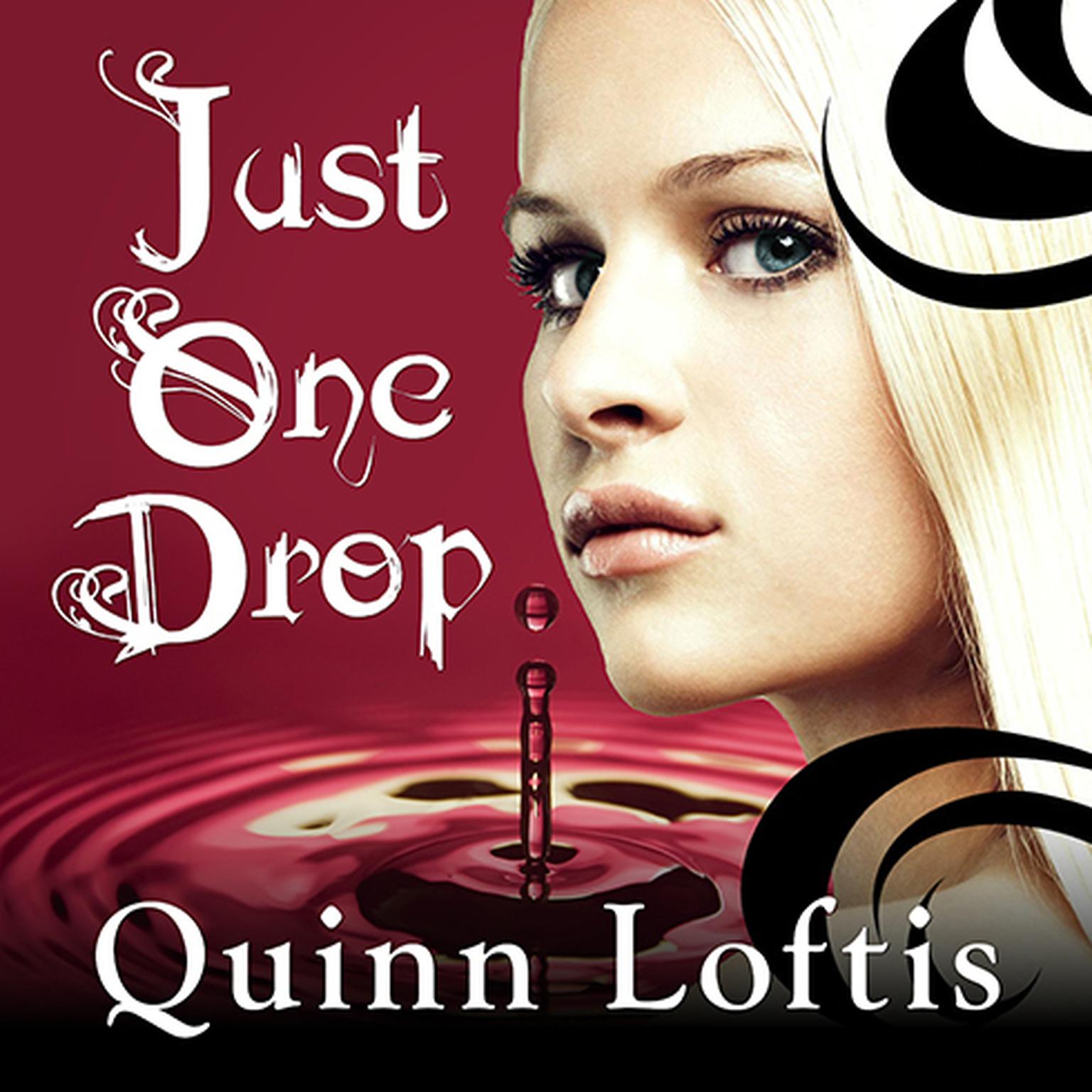 Just One Drop Audiobook, by Quinn Loftis