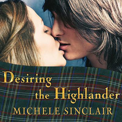 Desiring the Highlander Audiobook, by Michele Sinclair