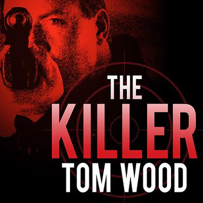 The Killer Audiobook, by Tom Wood