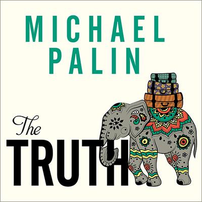 The Truth Audiobook, by Michael Palin