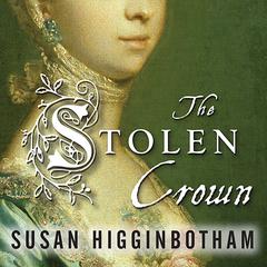 The Stolen Crown: It Was a Secret Marriage--One That Changed the Fate of England Forever Audiobook, by Susan Higginbotham
