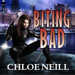 Biting Bad: A Chicagoland Vampires Novel Audiobook, by Chloe Neill