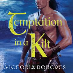 Temptation in a Kilt Audiobook, by Victoria Roberts