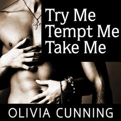 Try Me, Tempt Me, Take Me: One Night with Sole Regret Anthology Audiobook, by Olivia Cunning