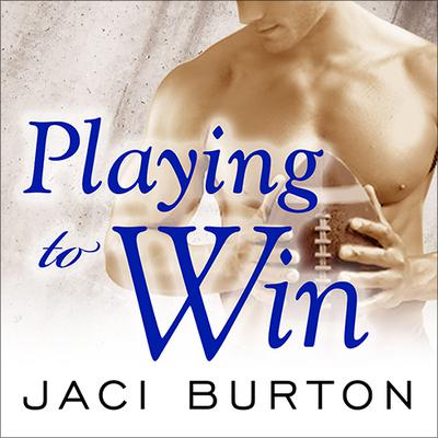 Playing to Win Audiobook, by Jaci Burton