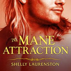 The Mane Attraction Audiobook, by Shelly Laurenston