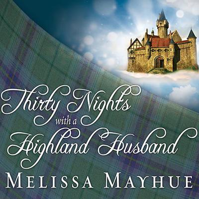 Thirty Nights With a Highland Husband Audiobook, by Melissa Mayhue