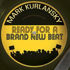 Ready for a Brand New Beat: How Dancing in the Street Became the Anthem for a Changing America Audiobook, by Mark Kurlansky