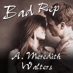 Bad Rep Audiobook, by A. Meredith Walters